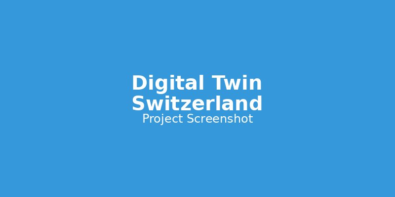 Digital Twin of Switzerland
